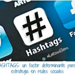 Como mejorar el alcance y engagement de una estrategia en redes utilizando hashtags.
